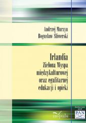 Okładka książki Irlandia. Zielona Wyspa międzykulturowej oraz egalitarnej edukacji i opieki Andrzej Murzyn, Bogusław Śliwerski