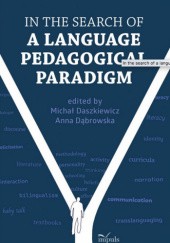 Okładka książki In the search of a language pedagogical paradigm Anna Dąbrowska, Michał Daszkiewicz