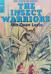 Okładka książki The Insect Warriors Rex Dean Levie