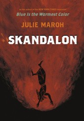 Okładka książki Skandalon Julie Maroh