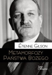 Okładka książki Metamorfozy Państwa Bożego Etienne Gilson