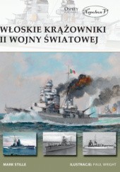 Okładka książki Włoskie krążowniki II wojny światowej Mark Stille