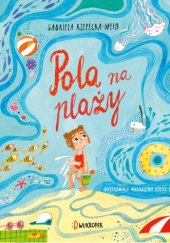 Okładka książki Pola na plaży Magdalena Kozieł-Nowak, Gabriela Rzepecka-Weiß