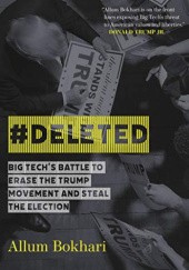 Okładka książki #DELETED: Big Tech's Battle to Erase the Trump Movement and Steal the Election Allum Bokhari