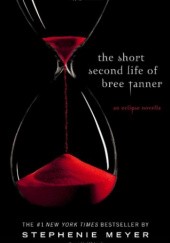 Okładka książki The Short Second Life of Bree Tanner Stephenie Meyer