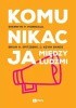 Okładka książki Komunikacja między ludźmi: motywacja, wiedza, umiejętności J. Kevin Barge,&nbsp;Sherwyn P. Morreale,&nbsp;Brian H. Spitzberg