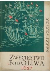 Okładka książki Zwycięstwo pod Oliwą 1627 Jerzy Pertek
