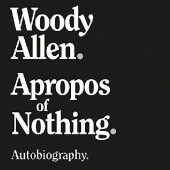 Okładka książki Apropos of Nothing Woody Allen