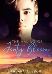 Okładka książki The Making of Jonty Bloom Barbara Elsborg