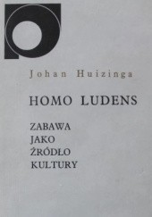 Okładka książki Homo ludens: zabawa jako źródło kultury Johan Huizinga