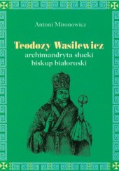 Teodozy Wasilewicz archimandryta słucki biskup białoruski