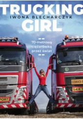 Okładka książki Trucking Girl Iwona Blecharczyk