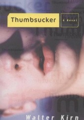 Okładka książki Thumbsucker Walter Kirn
