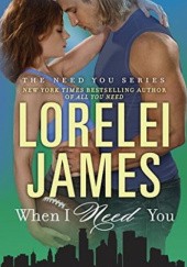Okładka książki When I Need You Lorelei James