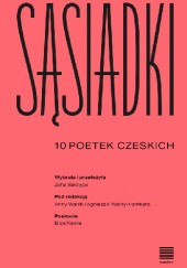 Sąsiadki. 10 poetek czeskich