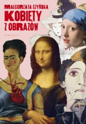 Okładka książki Kobiety z obrazów Małgorzata Czyńska