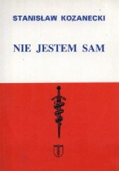 Okładka książki Nie jestem sam Stanisław Kozanecki