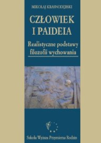 Okładka książki Człowiek i paideia. Realistyczne podstawy filozofii wychowania Mikołaj Krasnodębski