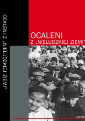 Okładka książki Ocaleni z „nieludzkiej ziemi”. Losy uchodźstwa polskiego z ZSRS w latach 1942–1950 praca zbiorowa