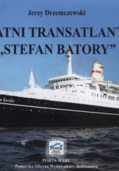 Okładka książki Ostatni transatlantyk Stefan Batory Jerzy Drzemczewski