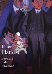 Okładka książki Powitanie rady nadzorczej Peter Handke