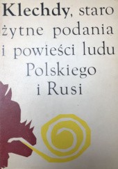 Okładka książki Klechdy, starożytne podania i powieści ludu Polskiego i Rusi Kazimierz Władysław Wójcicki