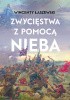 Okładka książki Zwycięstwa z pomocą nieba Wincenty Łaszewski