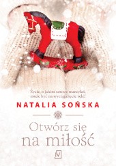 Okładka książki Otwórz się na miłość Natalia Sońska