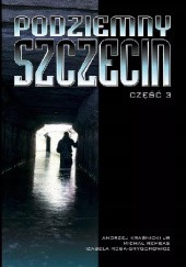 Podziemny Szczecin. Część 3