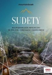 Okładka książki Sudety. Najpiękniejsze wycieczki w Polsce, Czechach i Niemczech Krzysztof Bzowski