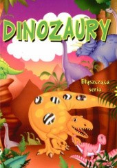Okładka książki Dinozaury. Błyszcząca seria praca zbiorowa