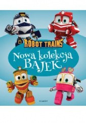 Okładka książki Robot Trains. Nowa kolekcja bajek Magdalena Stojicic