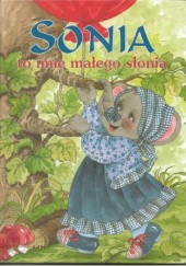 Okładka książki Sonia to imię małego słonia Christl Vogl