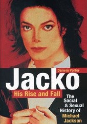 Jacko. His Rise and Fall: The Social and Sexual History of Michael Jackson