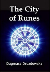 Okładka książki The City of Runes Dagmara Drozdowska