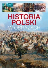 Okładka książki Historia Polski w obrazach Mateusz Binda