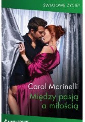 Okładka książki Między pasją a miłością Carol Marinelli