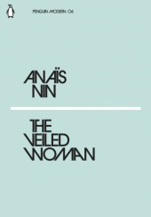 Okładka książki The Veiled Woman Anaïs Nin