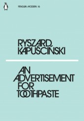 Okładka książki An Advertisement for Toothpaste Ryszard Kapuściński