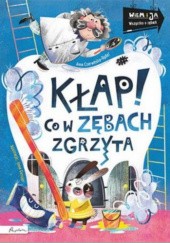 Okładka książki Kłap! Co w zębach zgrzyta Anna Czerwińska-Rydel, Anna Gensler