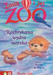 Okładka książki Zosia i jej zoo. Rozbrykana wydra morska Amelia Cobb, Sophy Williams