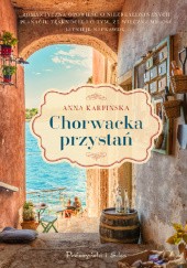 Okładka książki Chorwacka przystań Anna Karpińska