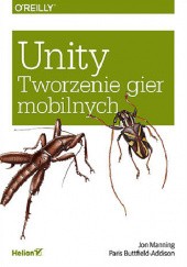 Okładka książki Unity. Tworzenie gier mobilnych Manning Jon, Buttfield-Addison Paris