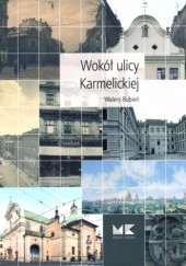 Okładka książki Wokół ulicy Karmelickiej Walery Bubień