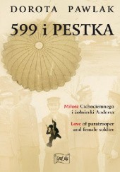 Okładka książki 599 i Pestka. Miłość cichociemnego i żołnierki Andersa Dorota Pawlak
