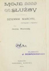 Okładka książki Moje służby: dziennik Marcysi poprawiony z rękopisu Cecylia Walewska