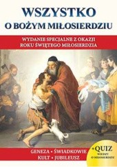 Okładka książki Wszystko o Bożym Milosierdziu Jacek Molka