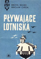 Okładka książki Pływające lotniska Wacław Cheda, Michał Malski