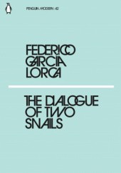 Okładka książki The Dialogue of Two Snails Federico García Lorca