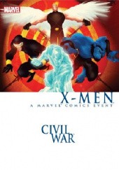 Okładka książki Civil War: X-Men David Hine, Aaron Lopresti, Yanick Paquette
